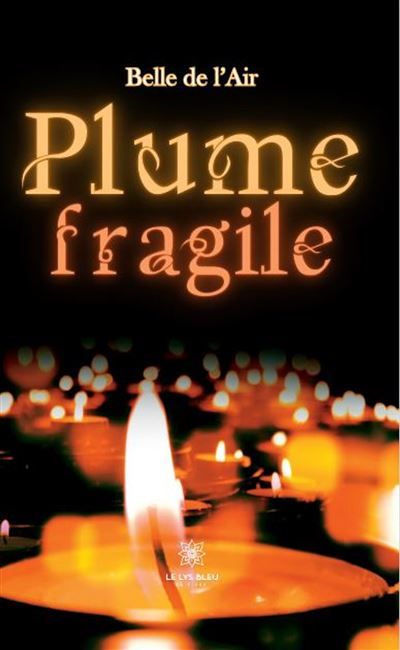 Plume fragile