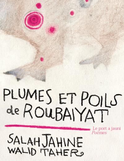 Plumes et poils de roubaiyat Edition bilingue français-arabe