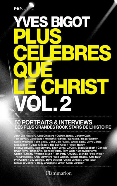 Plus célèbres que le Christ (volume 2) Portraits et interviews de 50 des plus grandes rockstars de l'histoire