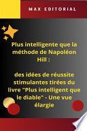 Plus intelligente que laméthode de Napoléon Hill : des idées de réussite stimulantes tirées du livre "Plus intelligent que le diable"