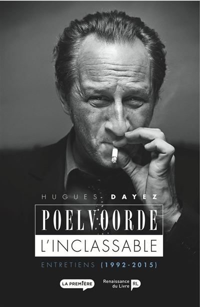 Poelvoorde : l'inclassable : entretiens (1992-2015) L'inclassable