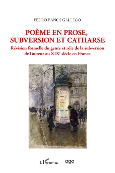 Poème en prose, subversion et catharse Révision formelle du genre et rôle de la subversion de l'auteur au XIXe siècle en France