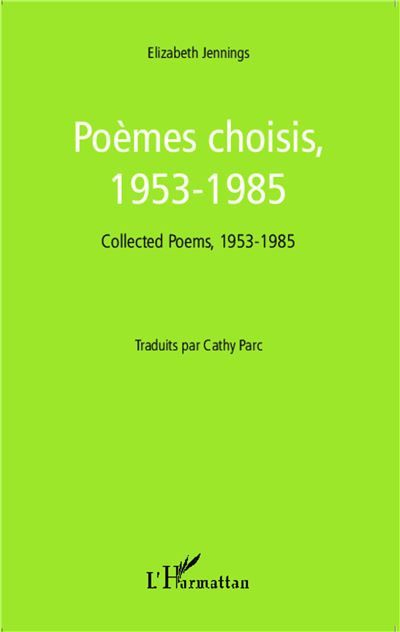 Poèmes choisis, 1953-1985 Collected Poems, 1953-1985 - Traduits par Cathy Parc