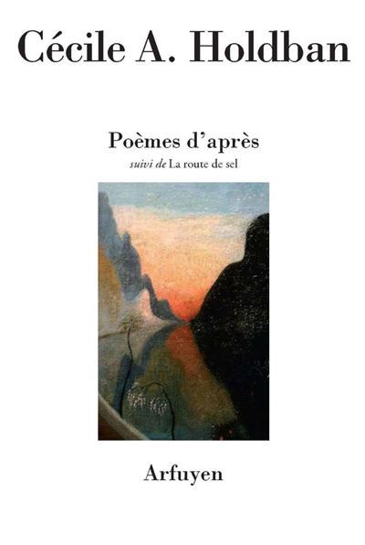 Poèmes d'après Suivi de La route de sel