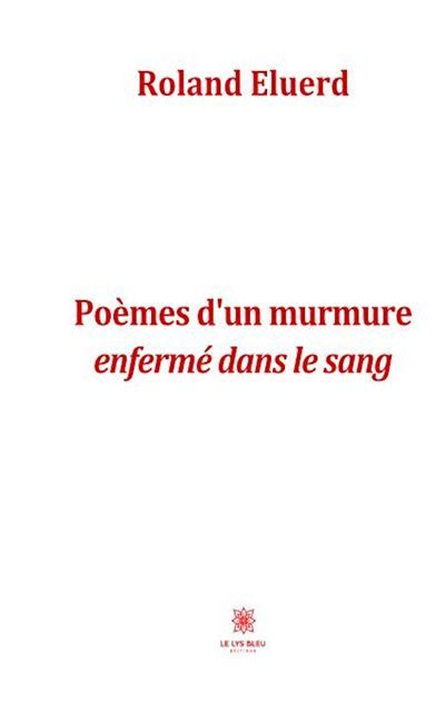 Poèmes d'un murmure enfermé dans le sang