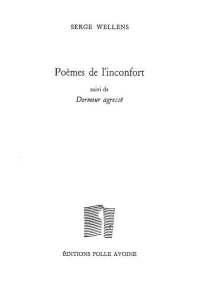 Poèmes de l'inconfort Suivi de Dormeur agressé