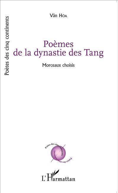 Poèmes de la dynastie des Tang Morceaux choisis (transcription phonétique du texte original chinois, traduction vietnamienne et traduction française)