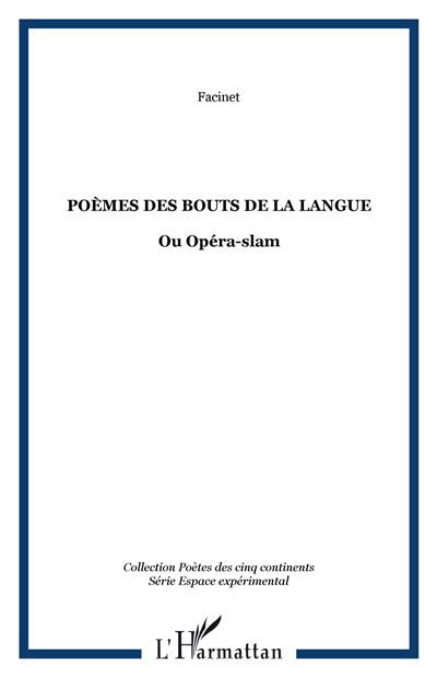 Poèmes des bouts de la langue Ou Opéra-slam