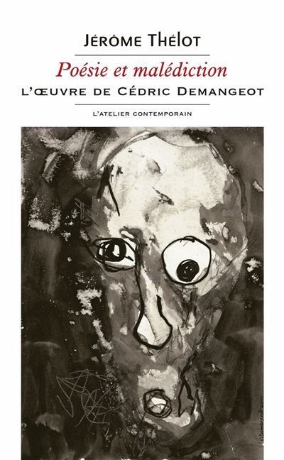Poésie et malédiction. L'Œuvre de Cédric Demangeot