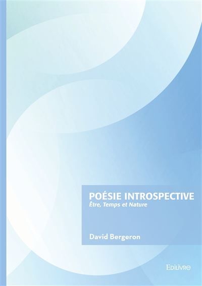 Poésie introspective Être, Temps et Nature