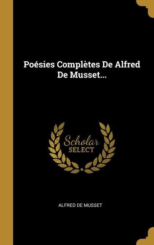 Poésies Complètes De Alfred De Musset...