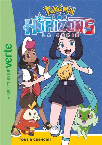 Pokémon Les Horizons, Tome 05 - Tous à Cuencia !