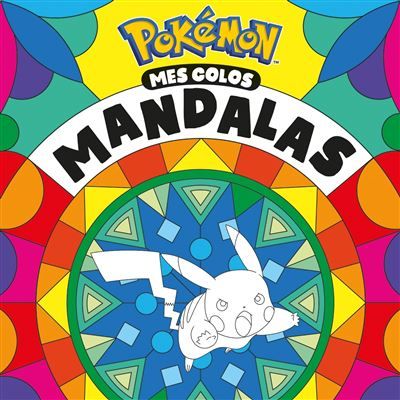 Pokémon - Mes colos mandalas Livre de coloriages mandalas