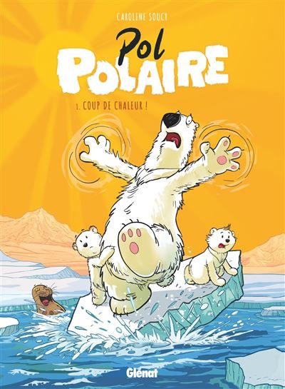 Pol Polaire - Tome 01 Coup de chaleur !