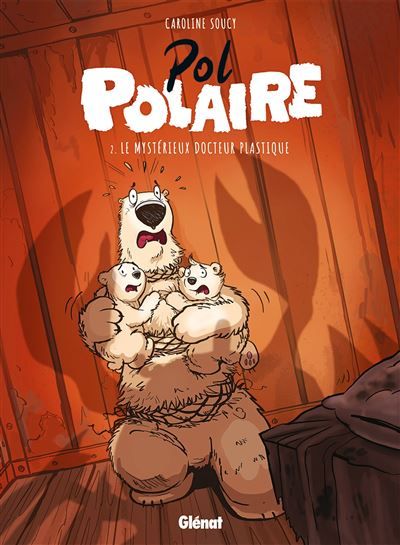 Pol Polaire - Tome 02 Le Mystérieux Docteur Plastique