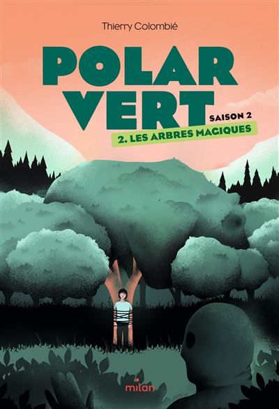 Polar vert, Tome 04 Les arbres magiques
