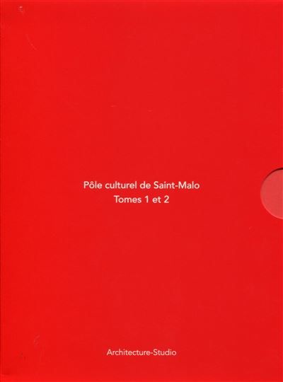 Pôle culturel de Saint-Malo Tomes 1 et 2 Architecture-Studio