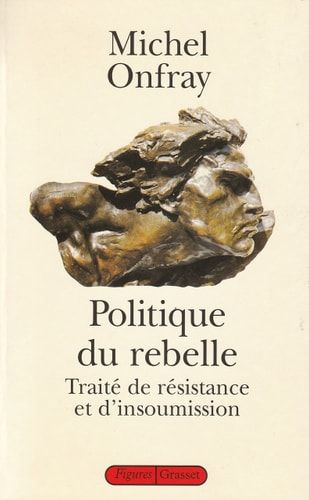 Politique du rebelle traité de résistance et d'insoumission