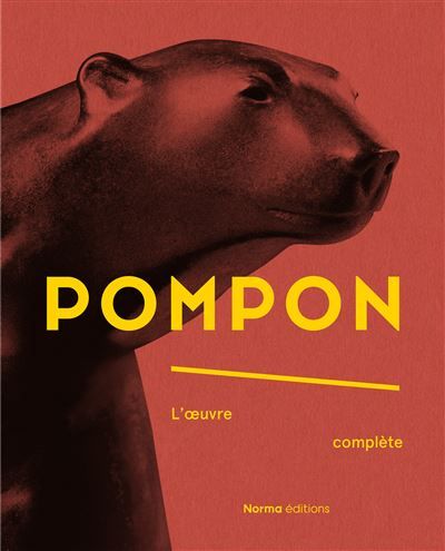 Pompon. L’oeuvre complète Édition bilingue français-anglais