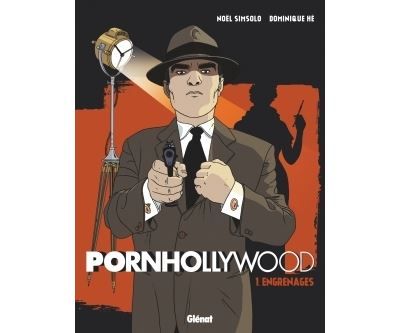 Pornhollywood - Tome 01 Engrenages