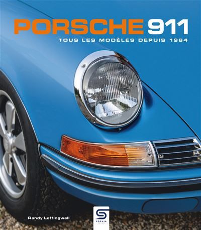 Porsche 911 - Tous les modèles depuis 1964 Tous les modèles depuis 1964, 3ème édition
