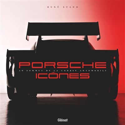 Porsche icônes Au sommet de la course automobile