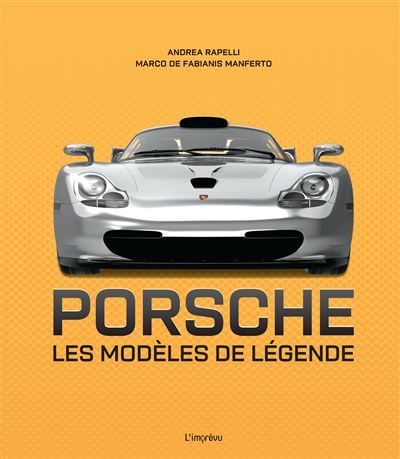 Porsche Les modèles de légende
