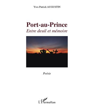 Port-au-Prince Entre deuil et mémoire - Poésie