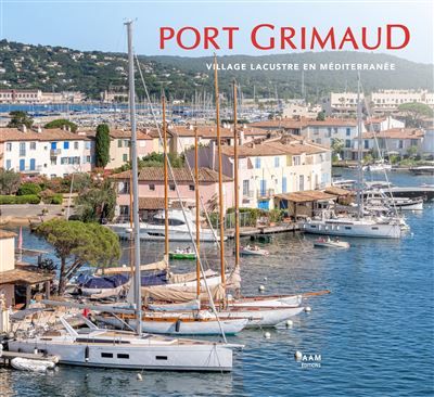 Port-Grimaud Village lacustre en Méditerranée