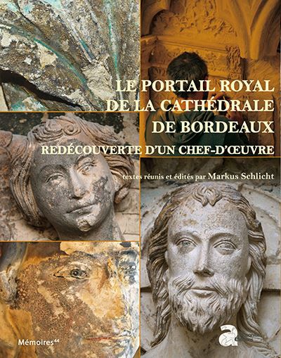 Portail royal vers 1250 de la cathédrale de Bordeaux Redécouverte