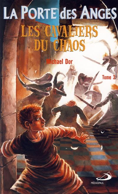 Porte des anges (la) - tome 3. les cavaliers du chaos