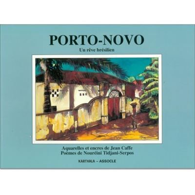 Porto-Novo Un rêve brésilien