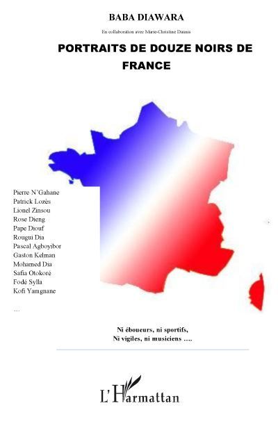 Portraits de douze noirs de France Ni éboueurs, ni sportifs, ni vigiles, ni musiciens