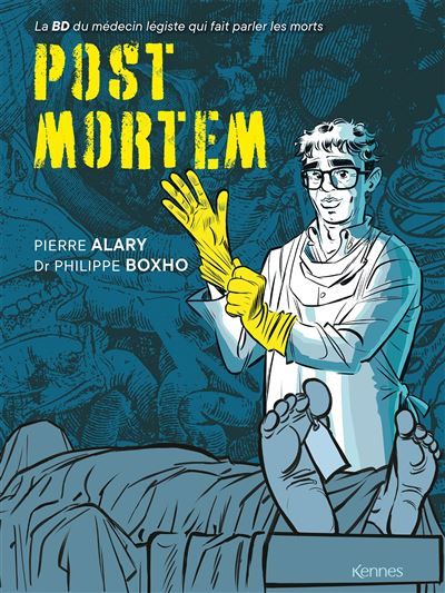 Post Mortem La BD du légiste qui fait parler les morts