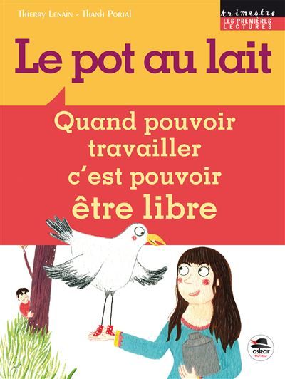 Pot au lait (le) Quand pouvoir travailler c'est pouvoir être libre