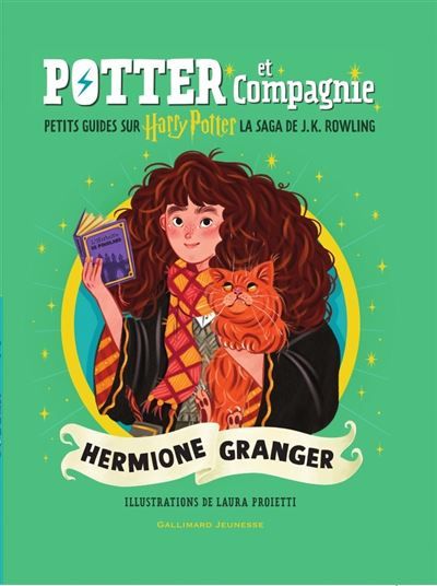 Potter et Compagnie - Hermione Granger Petits guides sur Harry Potter, la saga de J.K. Rowling
