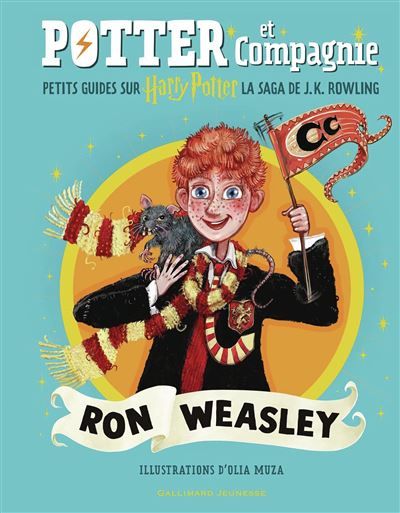 Potter et Compagnie - Ron Weasley Petits guides sur Harry Potter, la saga de J.K. Rowling