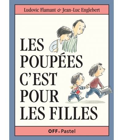 Poupees c est pour les filles (Les) - Jean-Luc Englebert