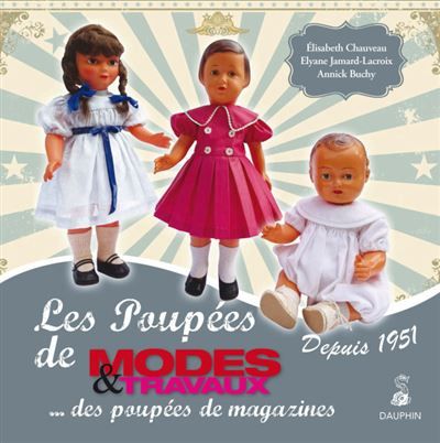 Poupées de modes & travaux depuis 1951 Des poupées de magazines