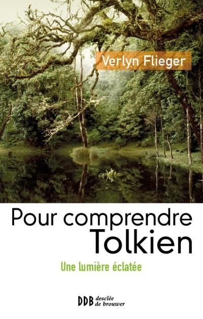 Pour comprendre Tolkien Une lumière éclatée