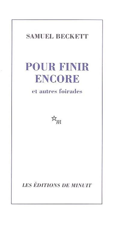 Pour finir encore et autres foirades suivi de ni l'un ni l'autre