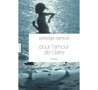 Pour l'amour de Claire Traduit de l'anglais (Etats-Unis) par Simone Arous