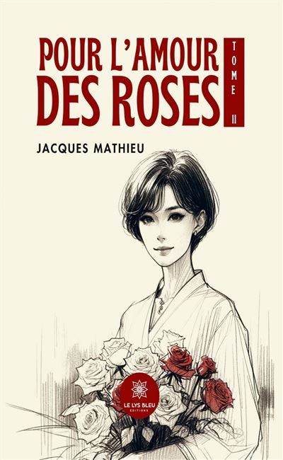 Pour l'amour des roses Tome II