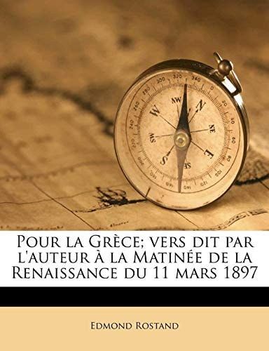 Pour la Grèce; vers dit par l'auteur à la Matinée de la Renaissance du 11 mars 1897 (French Edition)