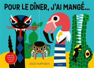 Pour le dîner, j'ai mangé... - Avec des surprises sous les volets !