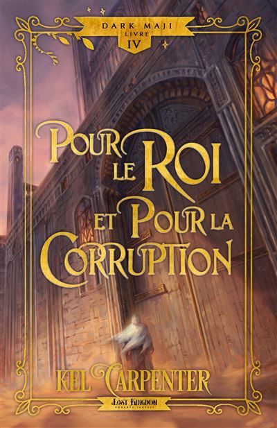 Pour le Roi et pour la Corruption (Edition Relié) Dark Maji 4