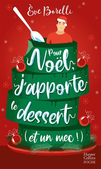 Pour Noël, j'apporte le dessert (et un mec !) Romance de Noël