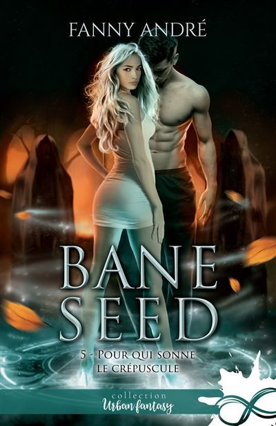 Pour qui sonne le crépuscule Bane Seed, T5