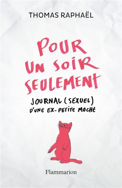 Pour un soir seulement Journal (sexuel) d'un ex-petite moche
