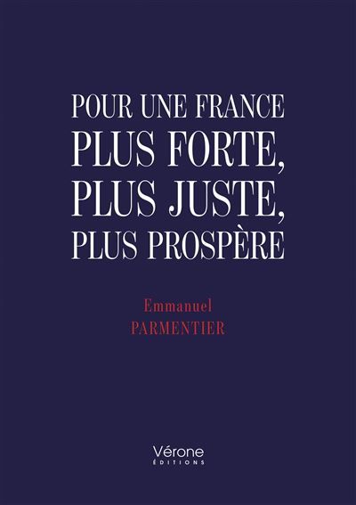 Couverture de Pour une France plus forte, plus juste, plus prospère par Emmanuel Parmentier